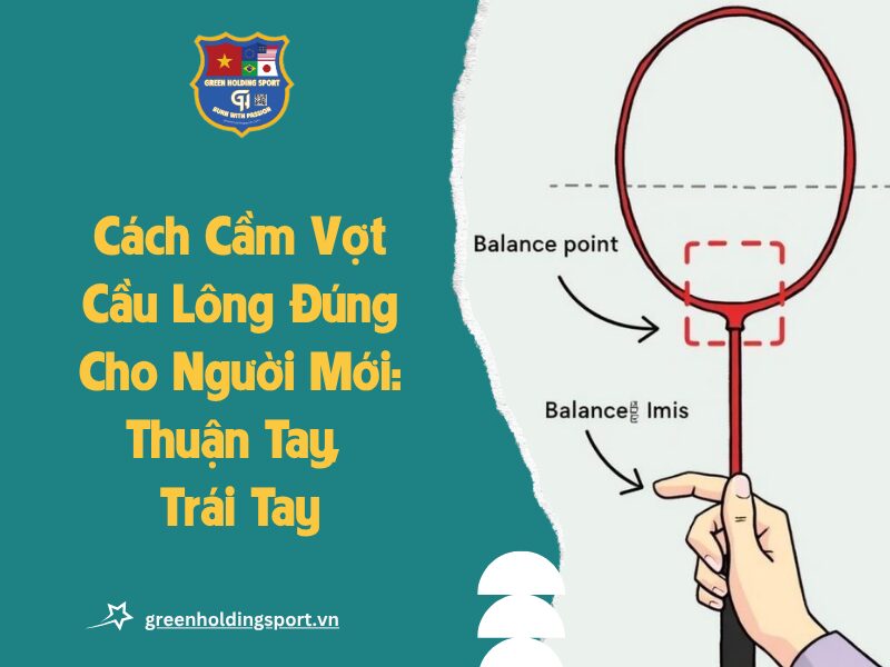 cach cam vot cau long anh dai dien